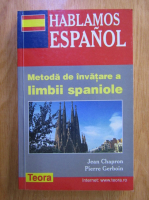 Jean Chapron, Pierre Gerboin - Hablamos espanol. Metoda de invatare a limbii spaniole