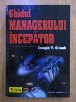 Joseph T. Straub - Ghidul managerului incepator