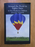 Anticariat: Jules Verne - Around the world in eighty days. Five weeks in a balloon