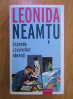 Anticariat: Leonida Neamtu - Legenda cavalerilor absenti