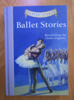 Lisa Church - Ballet stories. Retold from the classic originals