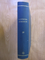 Lucrari juridice, volumul 4 (5 carti colegate)