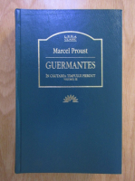 Anticariat: Marcel Proust - In cautarea timpului pierdut, volumul 3. Guermantes
