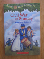 Mary Pope Osborne - Magic tree house, volumul 21. Civil War on sunday