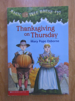Anticariat: Mary Pope Osborne - Magic tree house, volumul 27. Thanksgiving on thursday