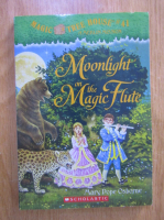 Mary Pope Osborne - Magic tree house, volumul 41. Moonlight on the magic flute