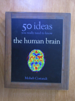 Moheb Costandi - 50 ideas you really need to know. The human brain