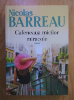 Nicolas Barreau - Cafeneaua micilor miracole
