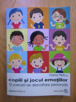 Oana Petcu - Copiii si jocul emotiilor. 12 scenarii de dezvoltare personala