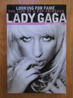 Paul Lester - Lady Gaga: Looking for fame. The life of a pop princess