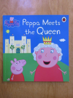 Anticariat: Peppa Pig. Peppa meets the queen