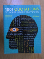Robert Arp - 1001 quotations to inspire you before you die