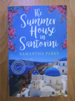 Samantha Parks - The summer house in Santorini