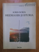 Anticariat: Sorin Borza - Heidegger si istoria