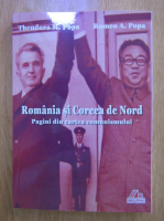 Theodora M. Popa - Romania si Coreea de Nord. Pagini din cartea comunismului