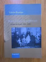 Valeriu Braniste - Diariul meu de septiman. Jurnal de licean, 1885-1886