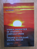 Valeriu Radu - Starea energetica de sanatate a corpului uman si terapia cu caldura uscata, indusa