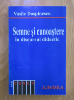 Anticariat: Vasile Dospinescu - Semne si cunoastere in discursul didactic