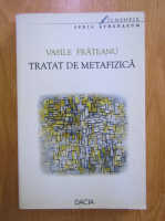 Anticariat: Vasile Frateanu -Tratat de metafizica