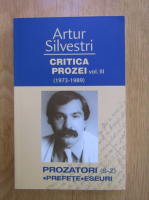 Anticariat: Artur Silvestri - Critica prozei, volumul 3. Prozatori (S-Z): prefete, eseuri