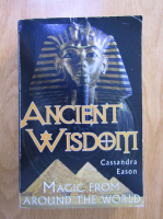 Cassandra Eason - Ancient wisdom. Magic from around the world