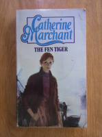 Anticariat: Catherine Marchant - The fen tiger