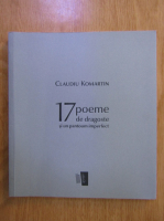 Claudiu Komartin - 17 poeme de dragoste si un pantoum imperfect