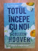Colleen Hoover - Totul incepe cu noi