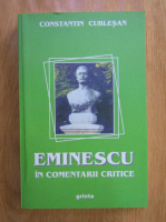 Anticariat: Constantin Cublesan - Eminescu in comentarii critice