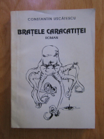 Anticariat: Constantin Uscatescu - Bratele caracatitei