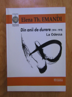 Elena Th. Emandi - Din anii de durere (1914-1918). La Odessa