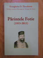 Evanghelos D. Theodorou - Parintele Fotie (1933-2013)