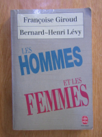 Anticariat: Francoise Giroud - Les hommes et les femmes