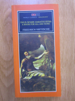 Anticariat: Friedrich Nietzsche - Thus spake Zarathustra. A book for all and none