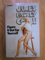 James Hadley Chase - Figure it out for yourself