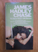 James Hadley Chase - You never know with women