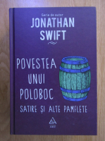 Jonathan Swift - Povestea unui poloboc. Satire si alte pamflete