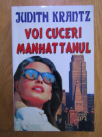 Anticariat: Judith Krantz - Voi cuceri Manhattanul
