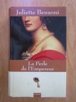 Juliette Benzoni - La perle de l'empereur