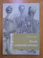 Konig Frigyes - Bazele anatomiei artistice
