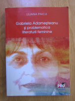 Anticariat: Liliana Paicu - Gabriela Adamesteanu si problematica literaturii feminine