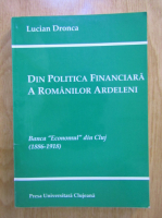 Lucian Dronca - Din politica financiara a romanilor ardeleni