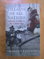 Marcus Rediker - Villains of all nations. Atlantic pirates in the Golden Ages