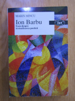 Marin Mincu - Ion Barbu. Eseu despre textualizarea poetica