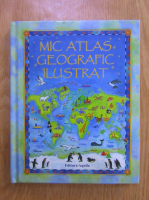Anticariat: Mic atlas geografic ilustrat
