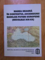Olimpiu Manuel Glodarenco - Marea Neagra in contextul ascensiunii marilor puteri europene (secolele XIX-XX)