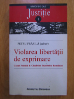 Petru Frasila - Violarea libertatii de exprimare