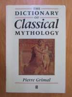 Pierre Grimal - The dictionary of classical mythology