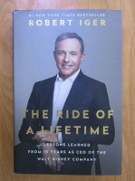 Robert Iger - The ride of a lifetime. Lessons learned from 15 years as CEO of the Walt Disney company