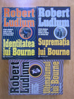 Robert Ludlum - Seria Bourne: Identitatea lui Bourne, Suprematia lui Bourne, Ultimatumul lui Bourne (3 volume)